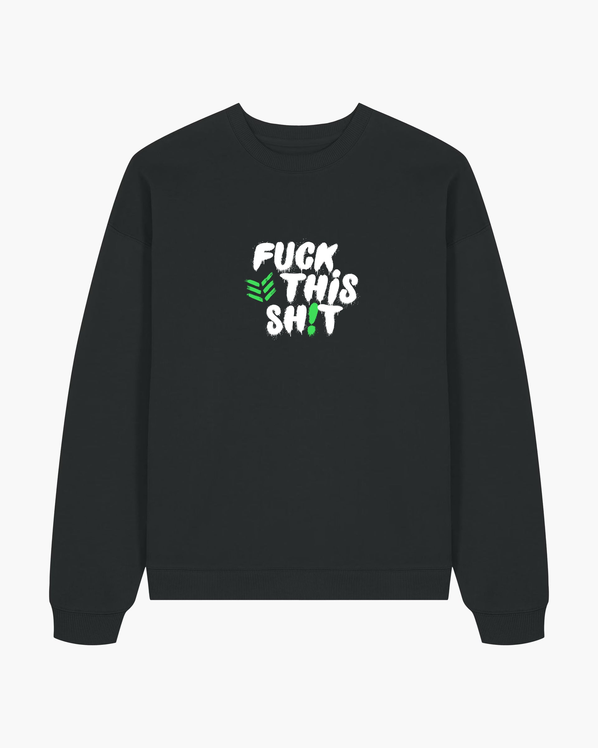 Fuck This Sh!t - Oversized Sweatshirt - Elevate Ease