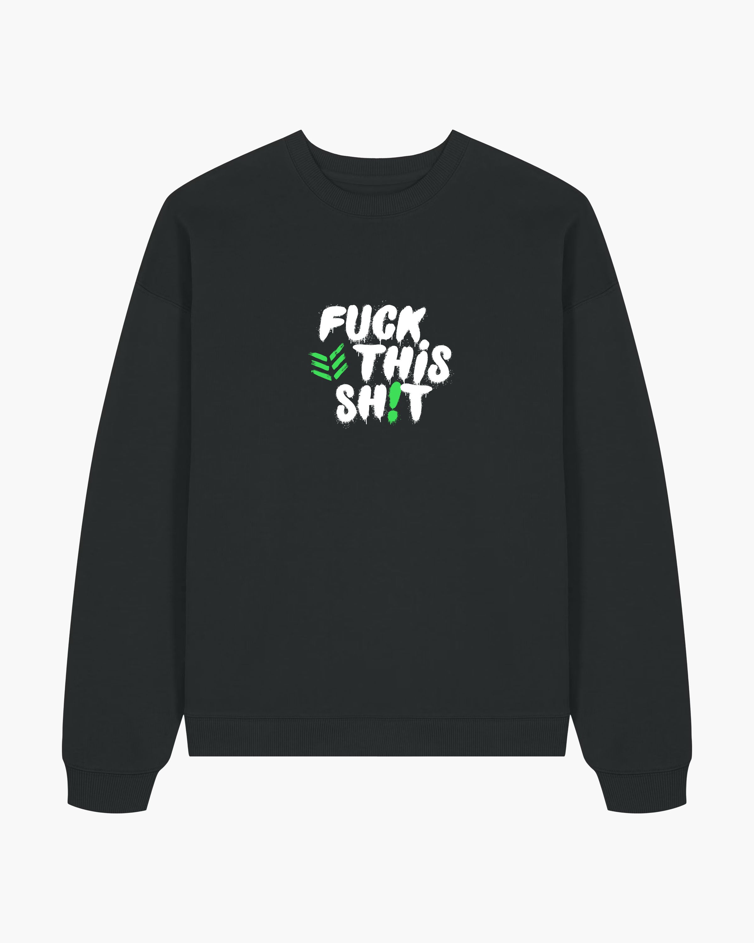 Fuck This Sh!t - Oversized Sweatshirt - Elevate Ease